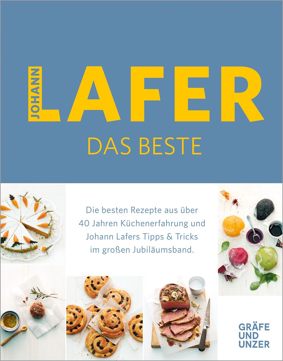 Buchcover mit gelbem Schriftzug "Johann Lafer - Das Beste" auf blauem Hintergrund. Darunter Fotos von Speisen. Verlag: Gräfe und Unzer.