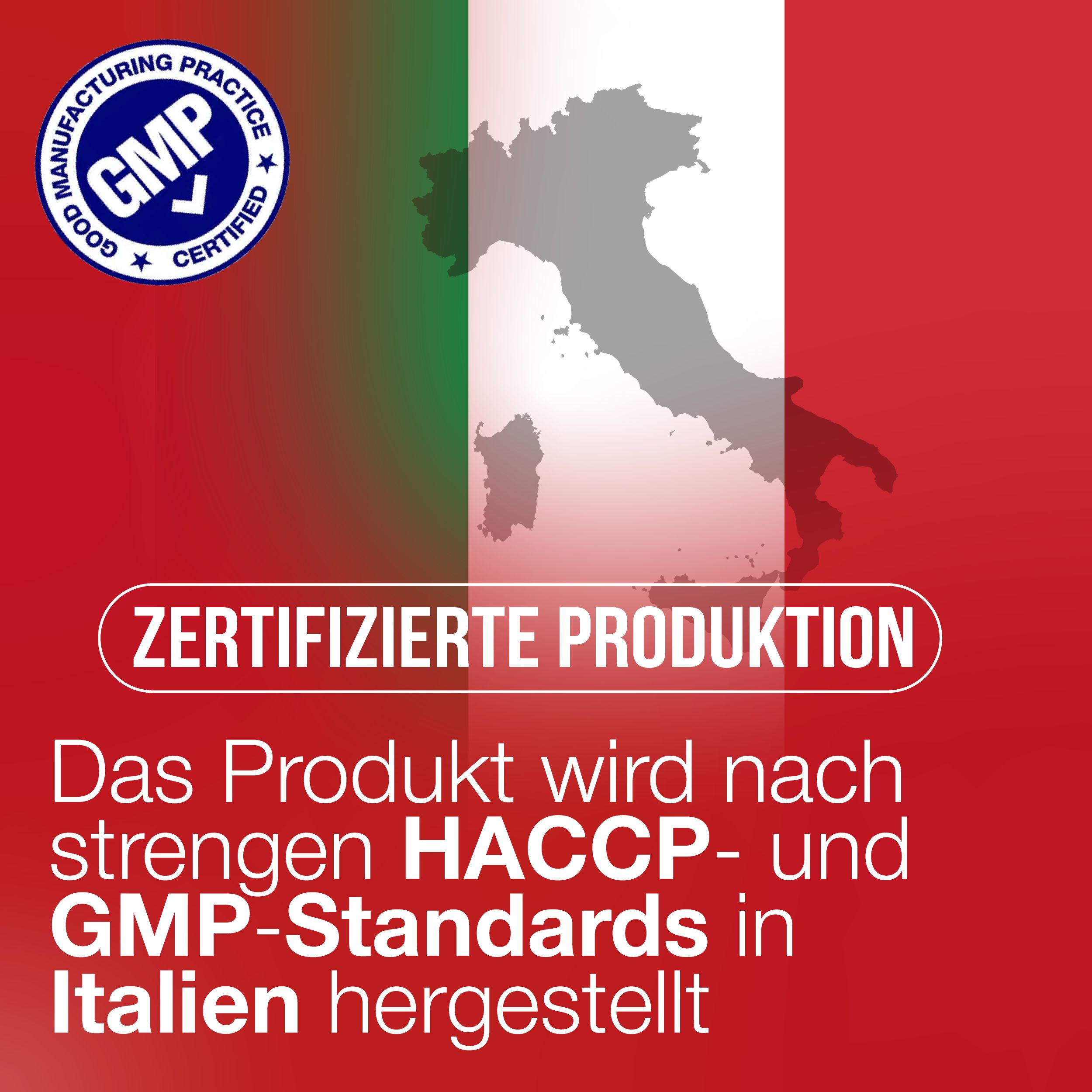 GMP-zertifizierte Produktion in Italien. Das Produkt wird nach HACCP- und GMP-Standards hergestellt.