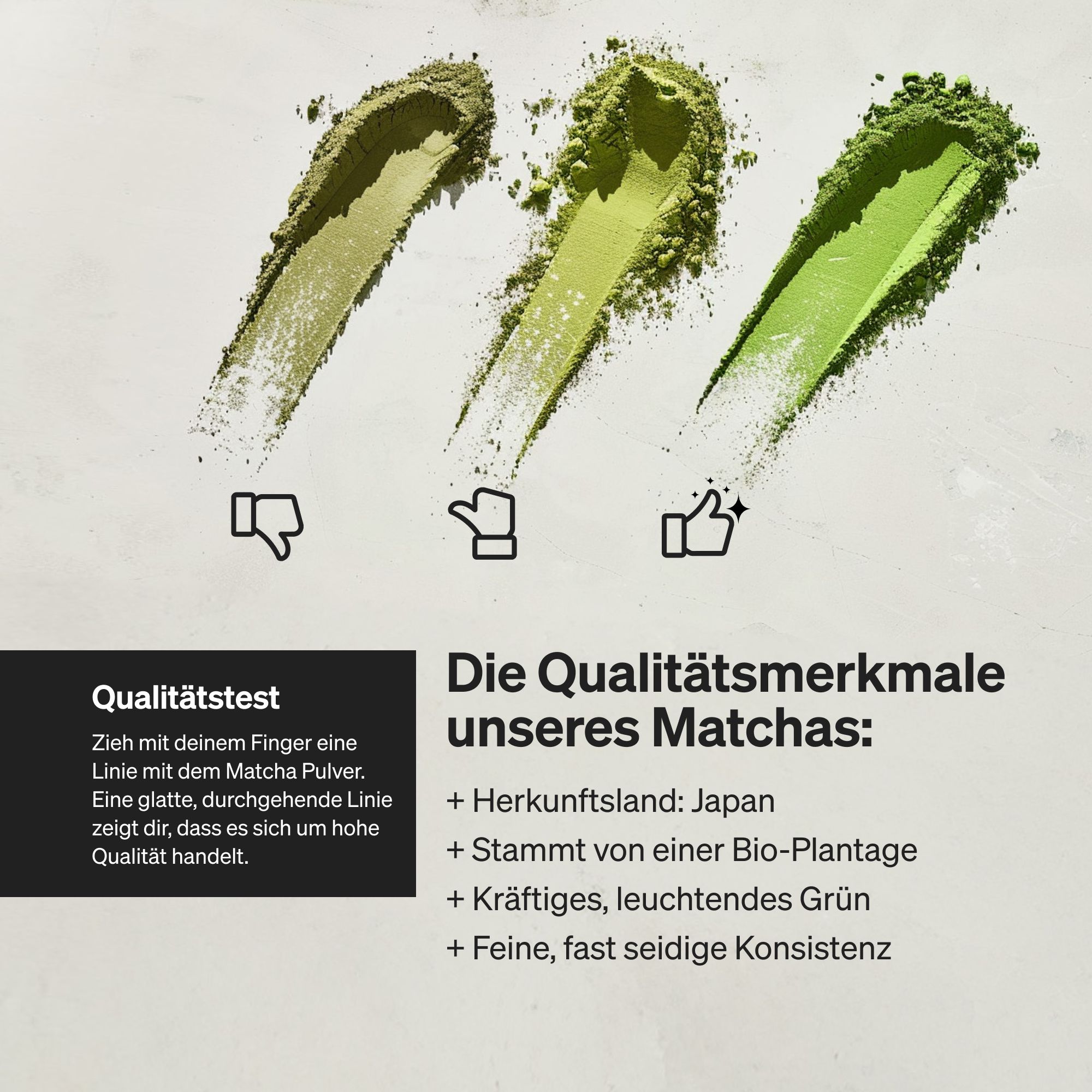 Drei Matcha-Linien in verschiedenen Grüntönen. Text: Qualitätsmerkmale unseres Matchas: Herkunftsland Japan, Bio-Plantage, kräftiges Grün.