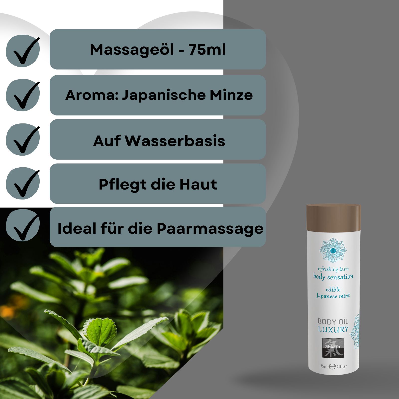 Produkt mit Text: Massageöl - 75ml, Aroma: Japanische Minze, Auf Wasserbasis, Pflegt die Haut, Ideal für die Paarmassage. Flasche rechts.