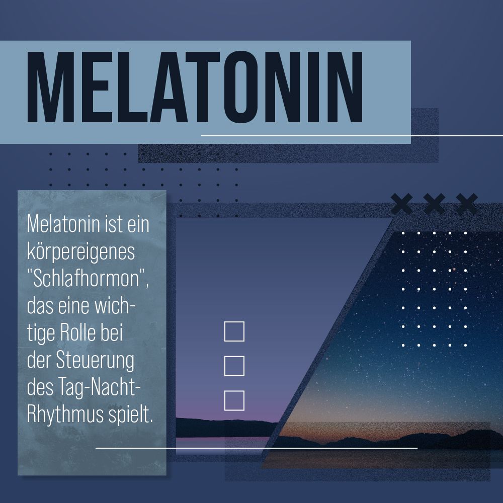 Grafik mit dem Wort MELATONIN. Text erklärt, dass Melatonin ein körpereigenes 'Schlafhormon' ist, das den Tag-Nacht-Rhythmus steuert.