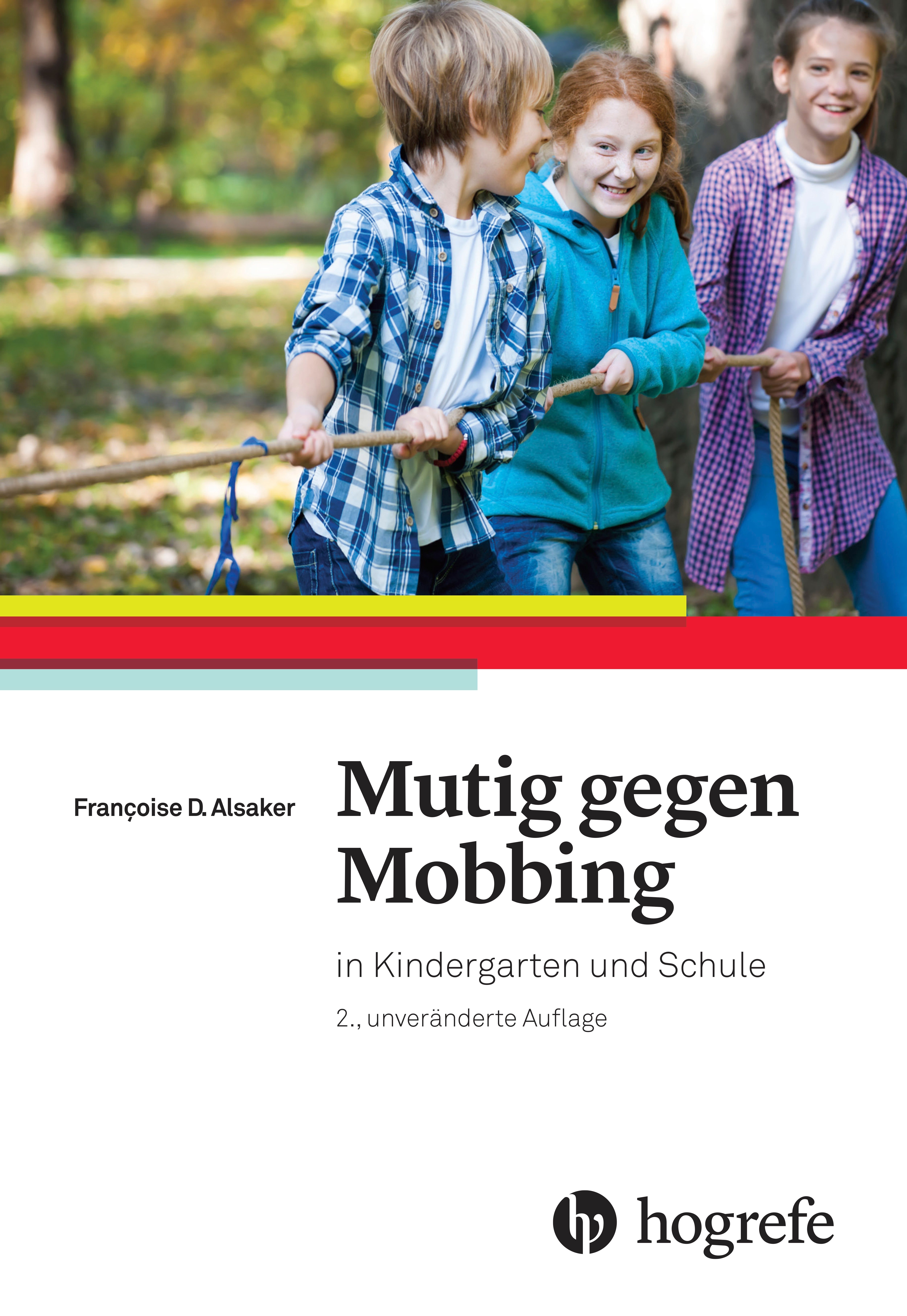Buchcover mit Kindern, die an einem Tau ziehen. Titel: Mutig gegen Mobbing. Autorin: Françoise D. Alsaker. Verlag: Hogrefe.