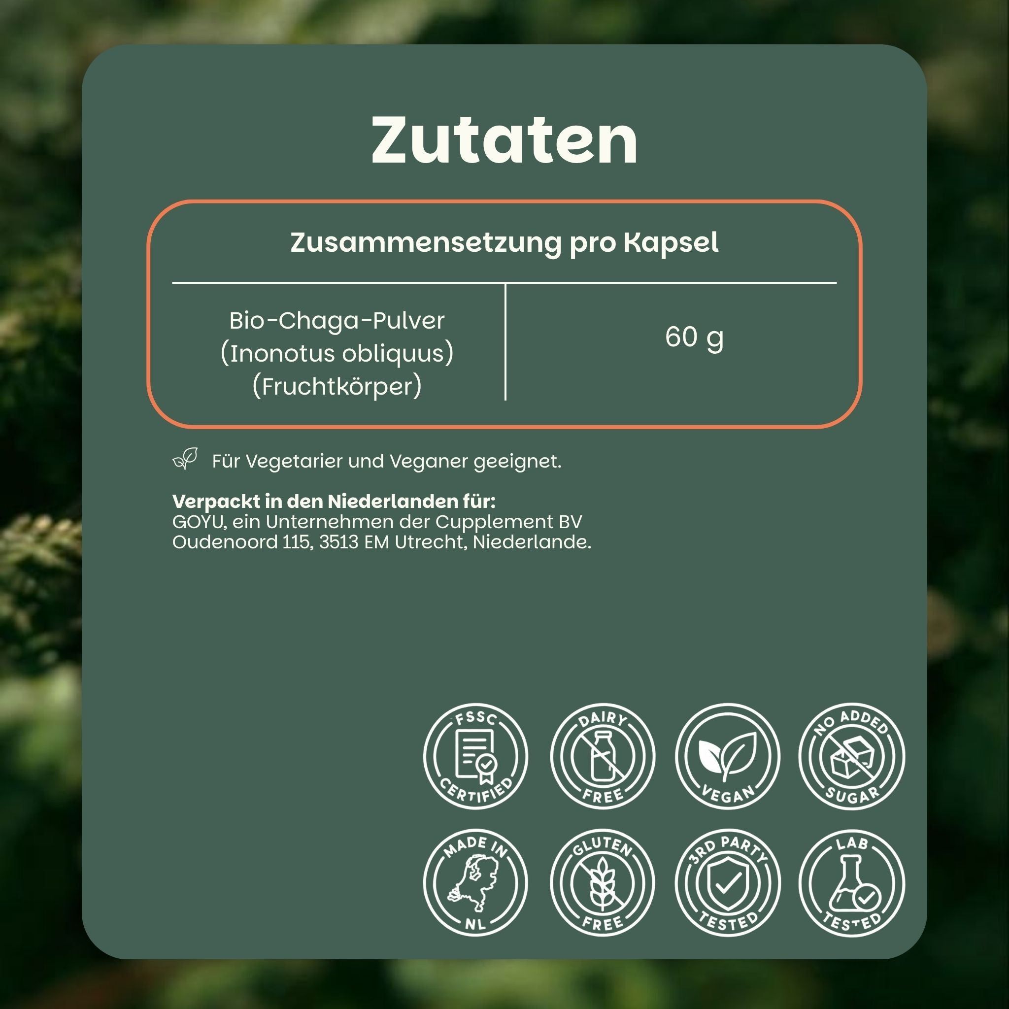 Zutateninformationen: Bio-Chaga-Pulver (Inonotus obliquus) 60g pro Kapsel. Für Vegetarier und Veganer geeignet. Zertifizierungen sichtbar.