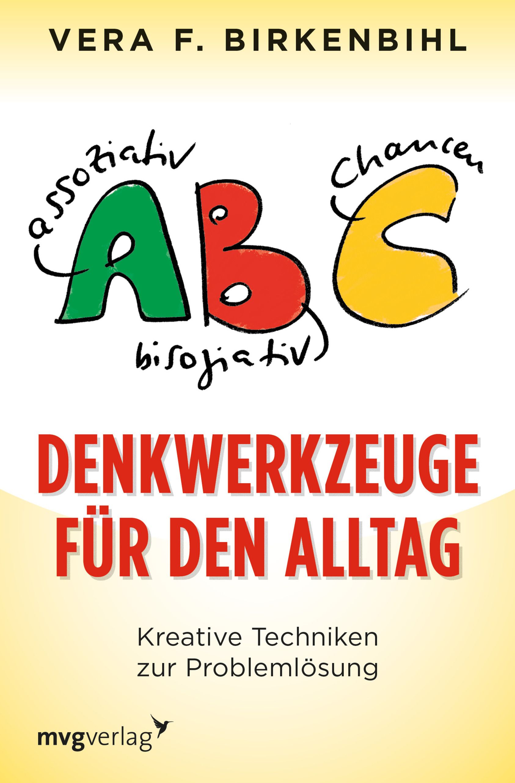 Buchcover mit Titel "Denkwerkzeuge für den Alltag". Autorin: Vera F. Birkenbihl. ABC-Illustration in Grün, Rot, Gelb. Verlag: mvgverlag.