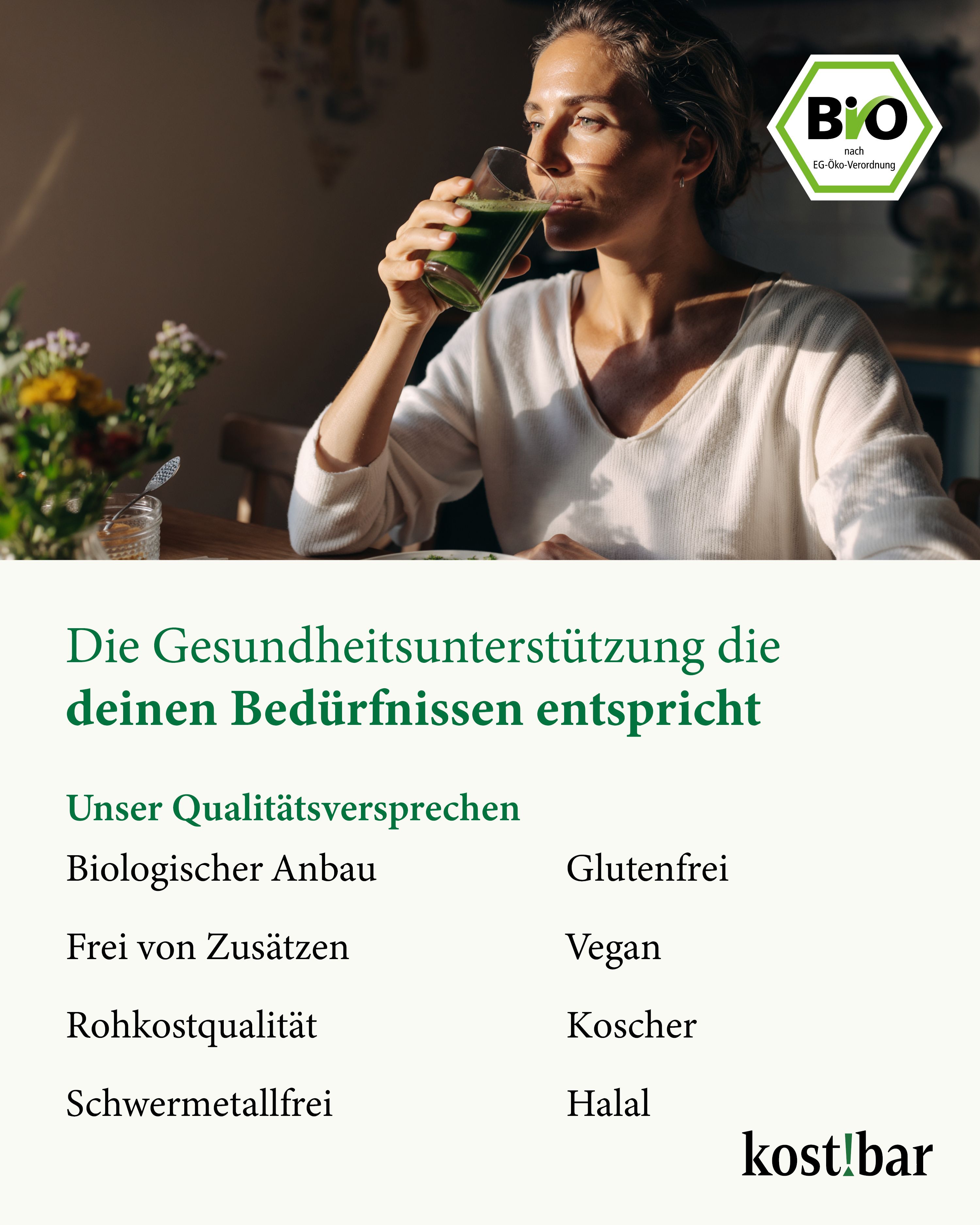 Frau trinkt grünes Getränk. Text: Die Gesundheitsunterstützung, biologischer Anbau, glutenfrei, vegan, koscher, halal, kost!bar.