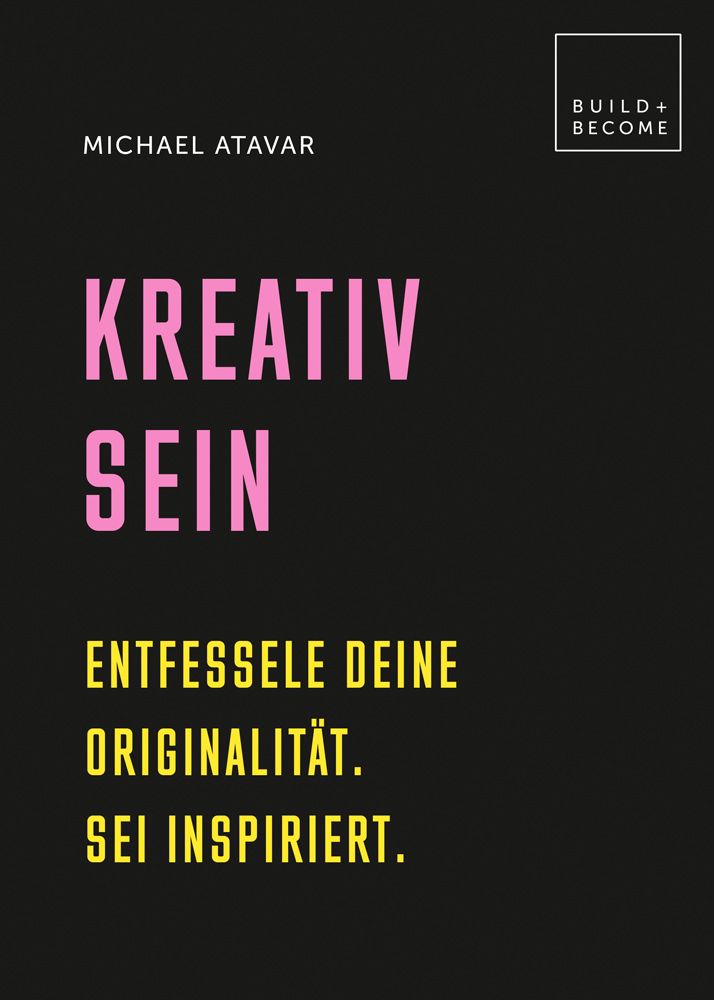 Buchcover mit Titel "Kreativ sein" in Pink. Autor Michael Atavar. Slogan: Entfessele deine Originalität. Sei inspiriert.