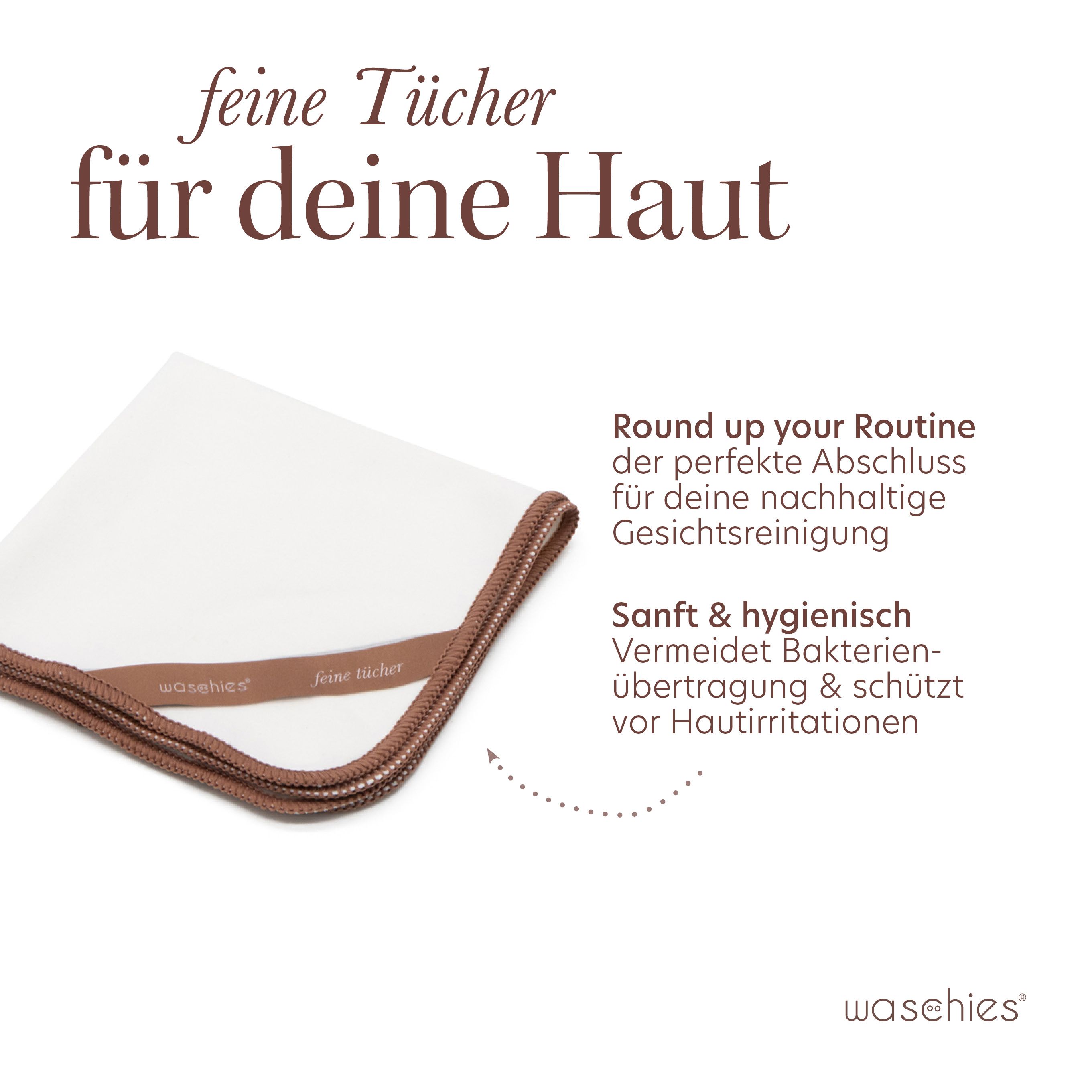 Beiges Gesichtstuch mit braunem Rand. Text: 'feine Tücher für deine Haut'. Text: 'Sanft & hygienisch'. Logo 'wasehies'.