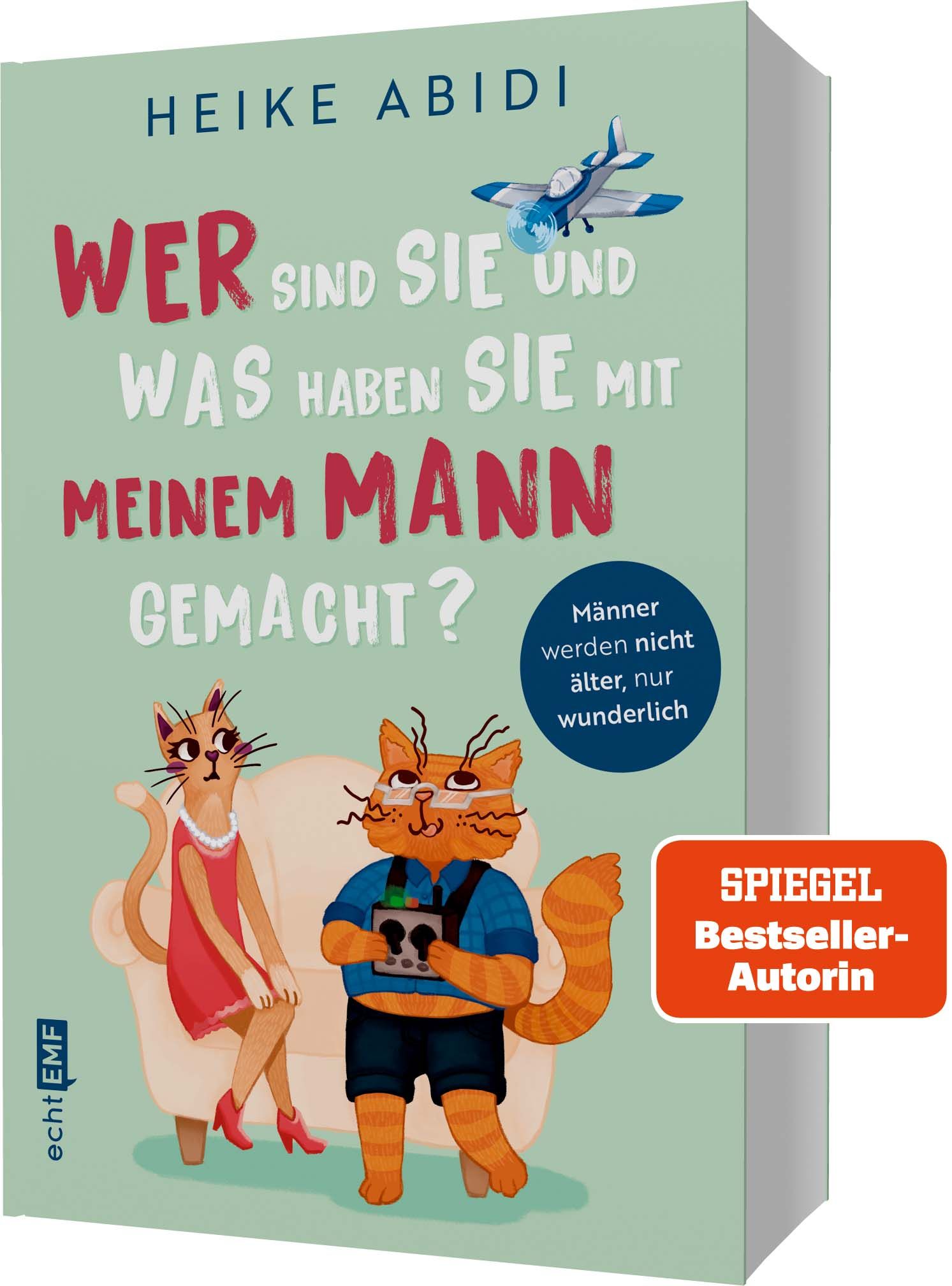 Buchcover mit Titel: Wer sind Sie und was haben Sie mit meinem Mann gemacht? Autorin Heike Abidi. Zwei Katzen, Spiegel Bestseller-Autorin.