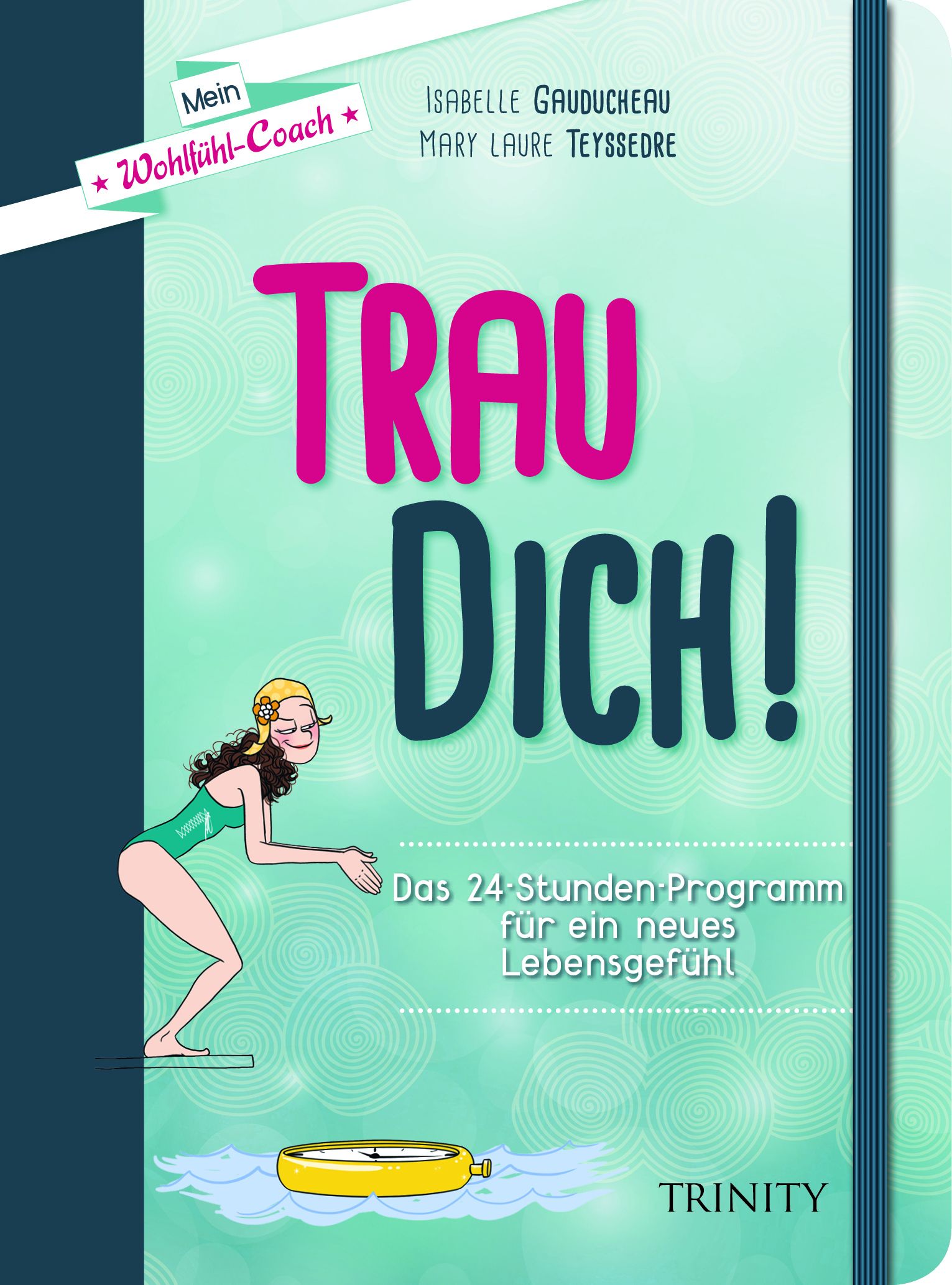 Buchcover mit Titel "Trau Dich!". Eine Frau springt ins Wasser. Autorennamen und Logo "Mein Wohlfühl-Coach" sichtbar.