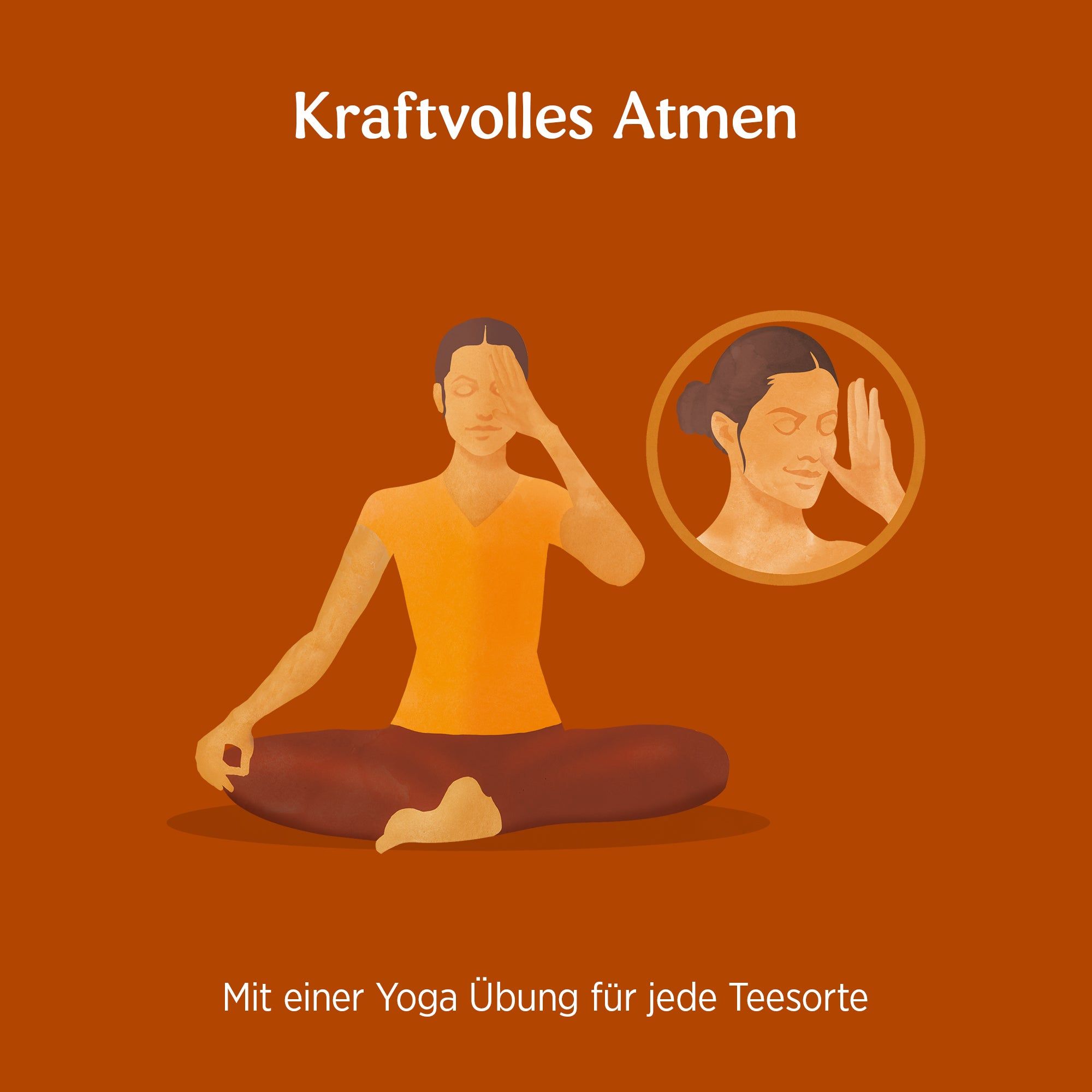 Illustration einer Person in Yoga-Position. Text: Kraftvolles Atmen, Mit einer Yoga Übung für jede Teesorte.