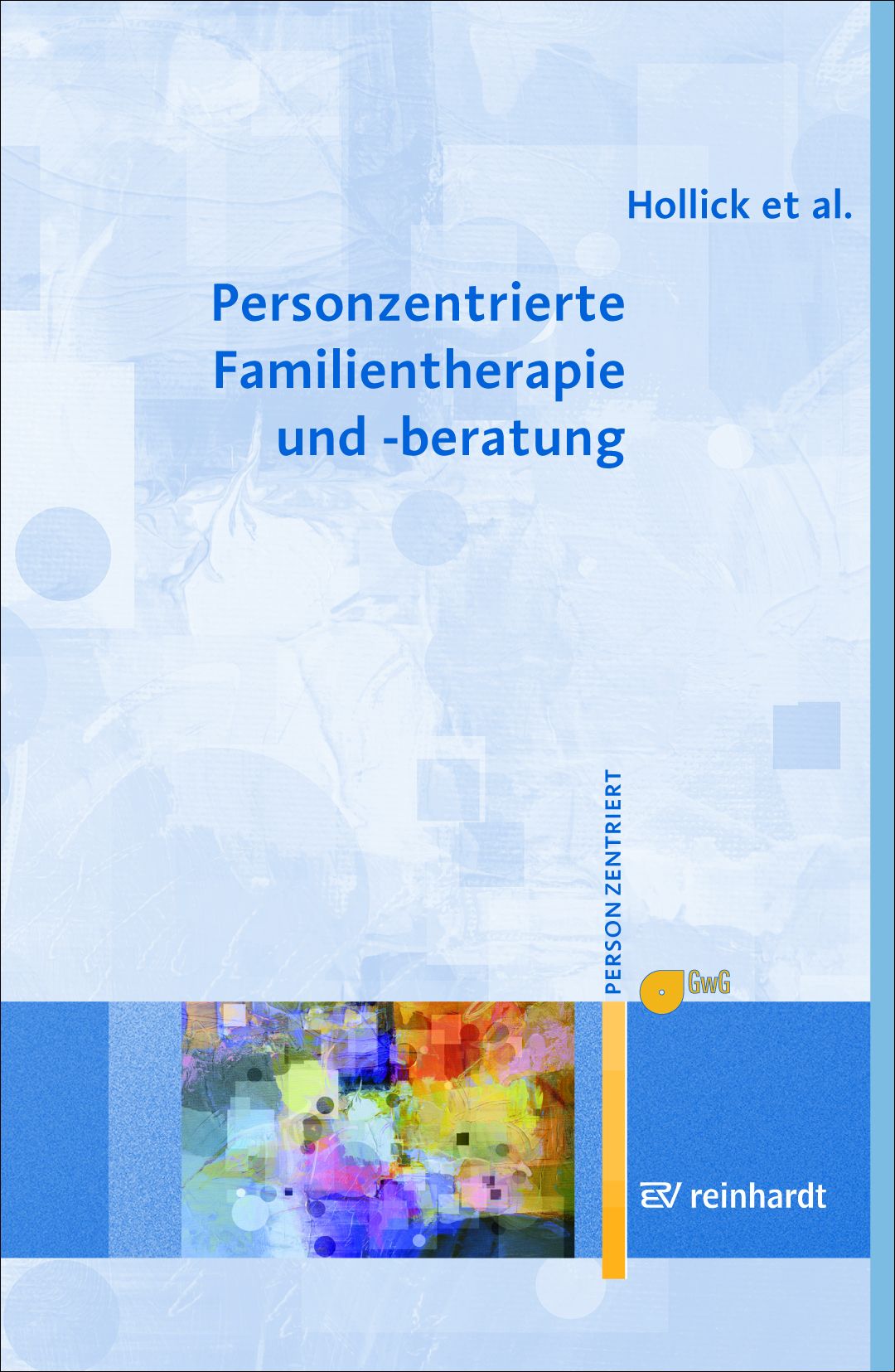 Buchcover: Personzentrierte Familientherapie und -beratung. Titel in Blau, Autor Hollick et al. Verlag reinhardt.