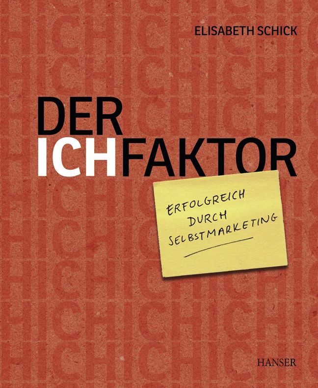 Buchcover mit Titel "Der Ich Faktor" und Autorin Elisabeth Schick. Gelber Notizzettel mit Text "Erfolgreich durch Selbstmarketing".