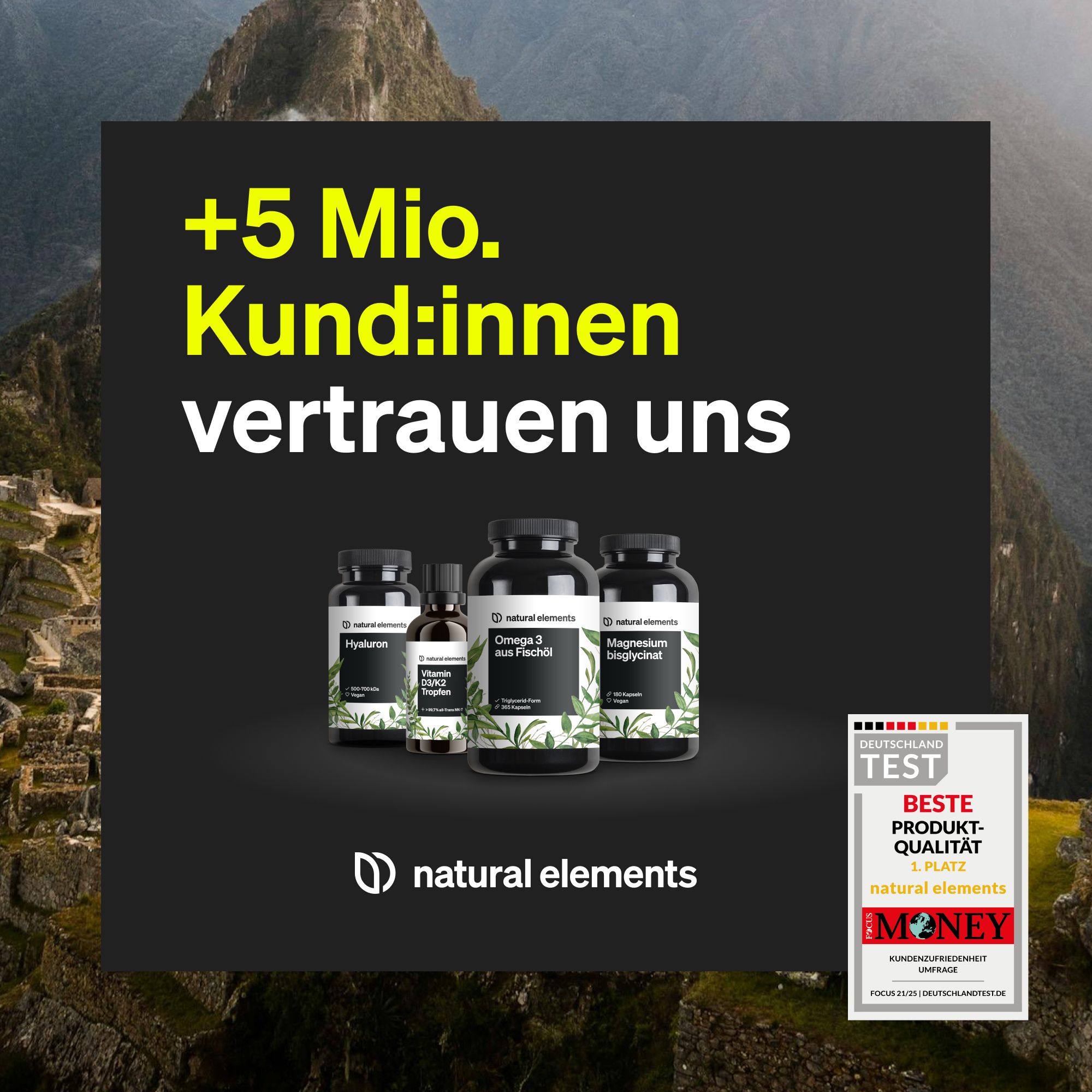 Produktflaschen vor Berglandschaft. Text: +5 Mio. Kund:innen vertrauen uns. Auszeichnung: Deutschland Test, Beste Produkt-Qualität.