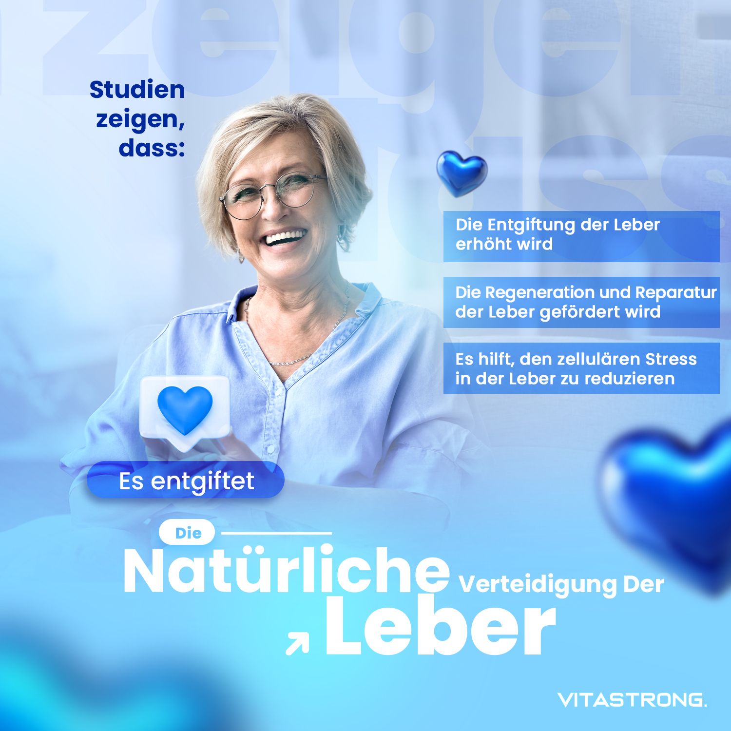 Ältere Frau lächelt. Text: Studien zeigen, dass: Entgiftung der Leber erhöht wird. Vitastrong. Blaue Herzen.