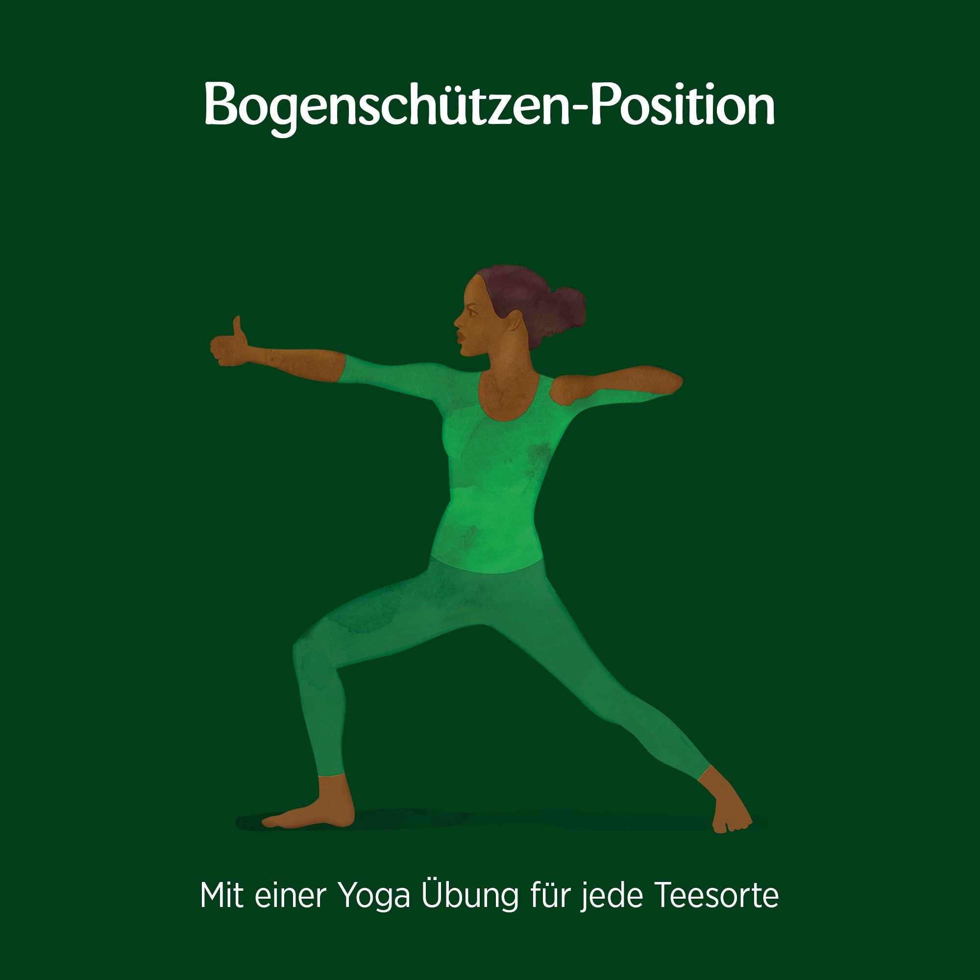 Illustration einer Person in der Bogenschützen-Position. Grüne Kleidung. Text: Bogenschützen-Position, Yoga-Übung für jede Teesorte.