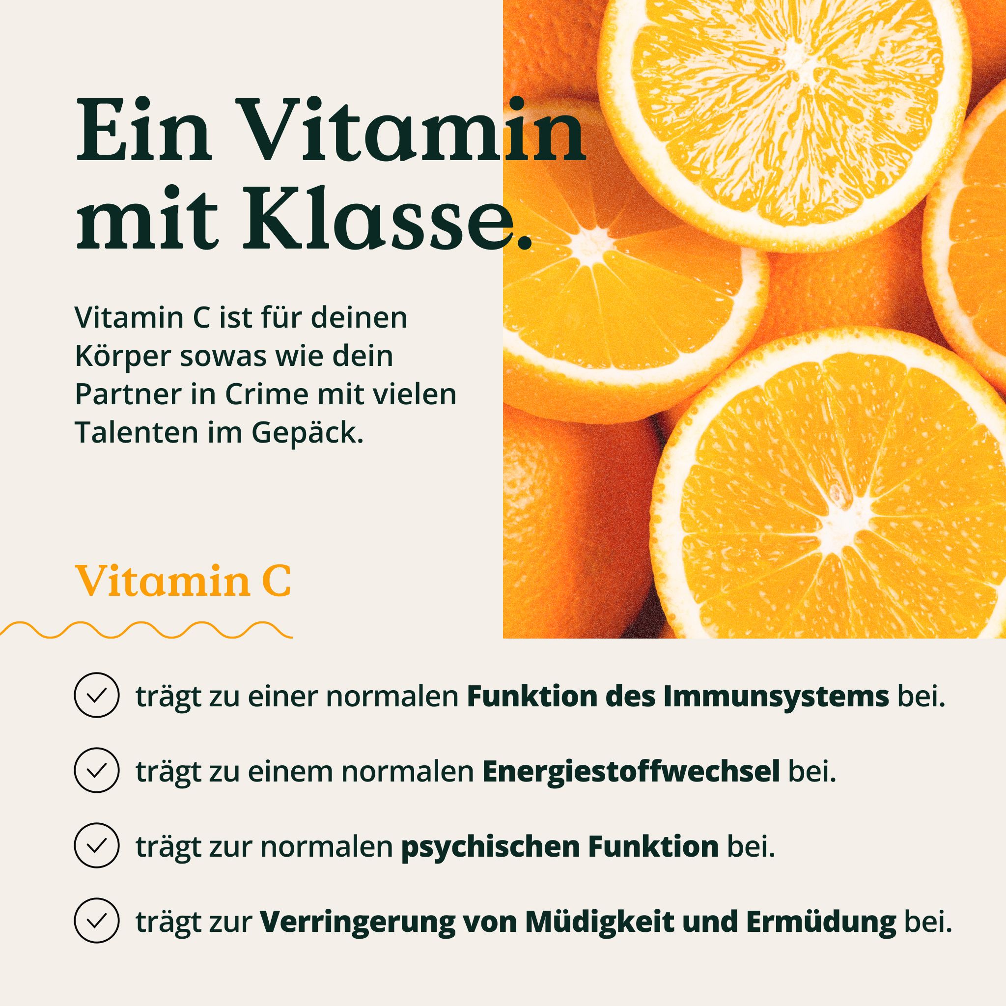 Orangenscheiben. Text: Vitamin C trägt zur normalen Funktion des Immunsystems bei, zum Energiestoffwechsel, zur Psyche, zur Müdigkeitsreduktion.