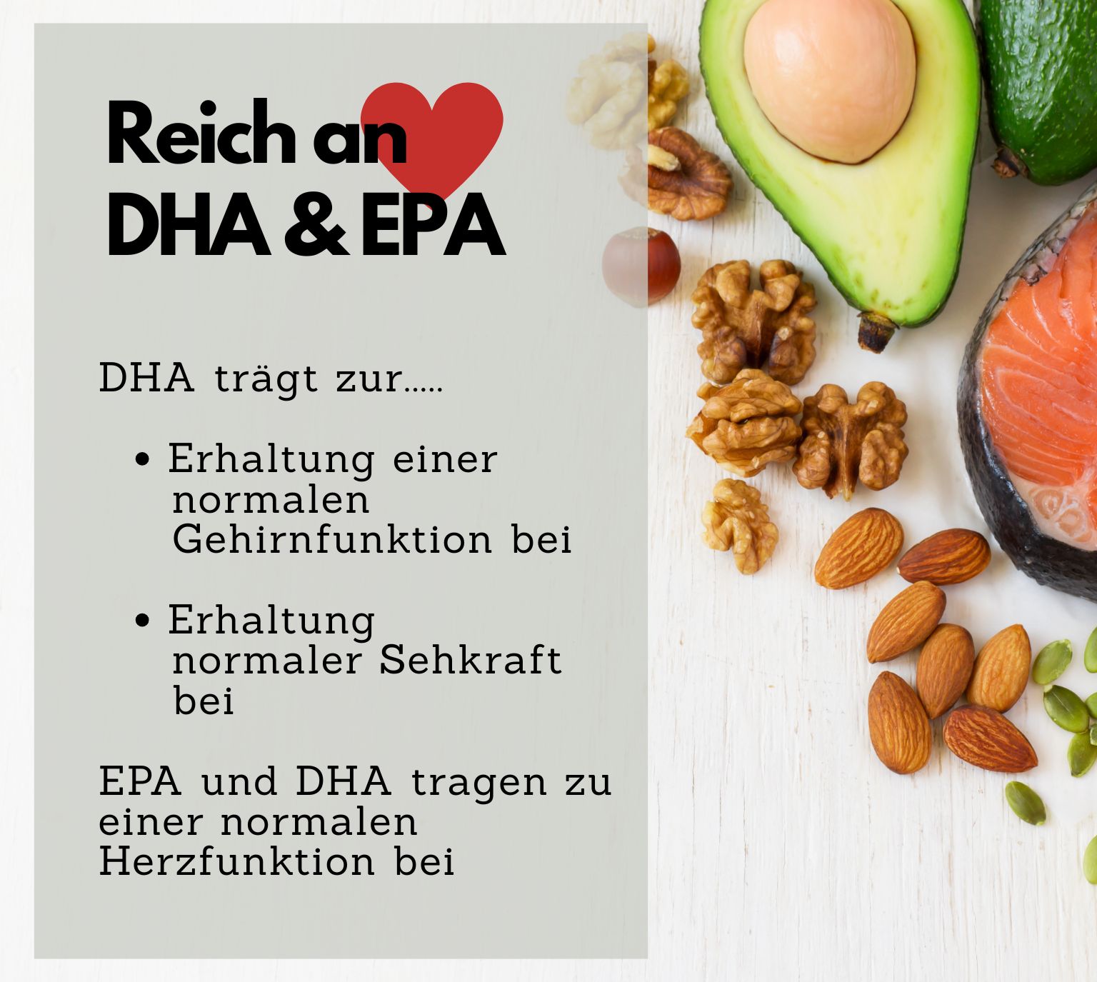 Text: Reich an DHA & EPA. Abgebildet: Avocado, Nüsse, Lachs, Mandeln und Samen. DHA & EPA für normale Gehirn- und Herzfunktion.