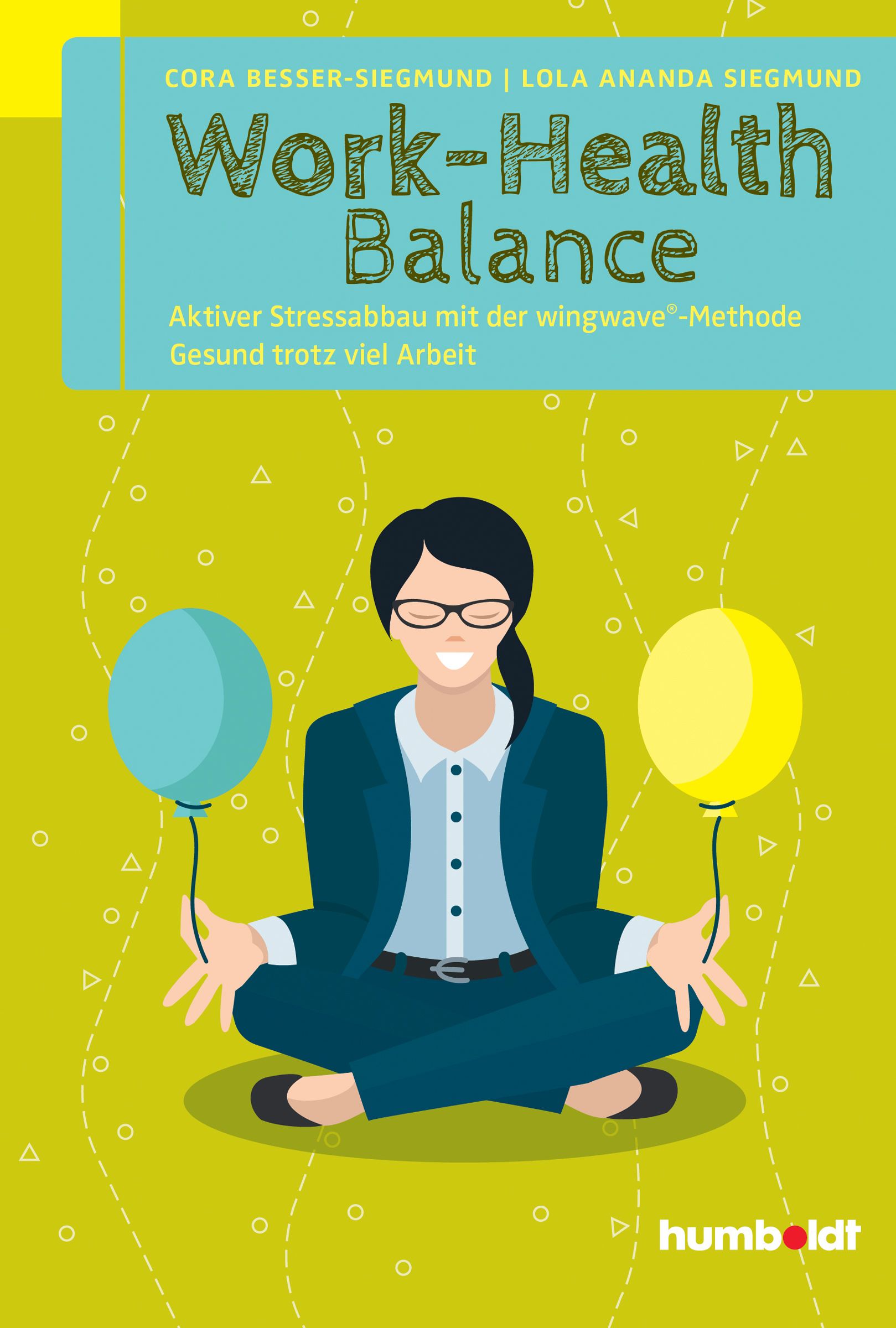 Buchcover: Work-Health Balance. Frau im Schneidersitz mit Ballons. Titel, Autoren, und Verlag sichtbar.