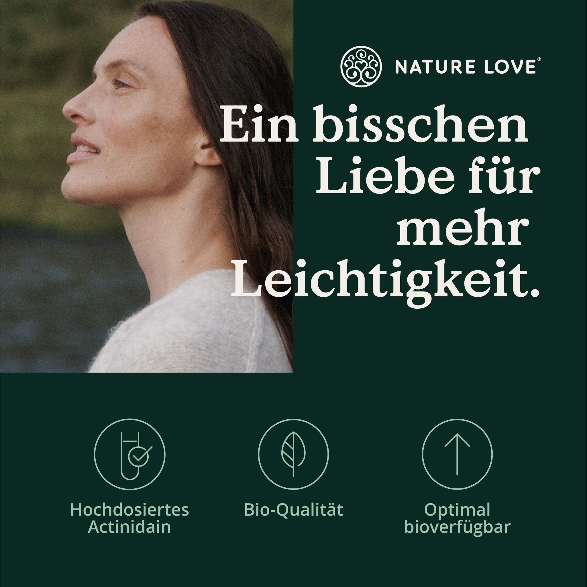 Frau im Profil. Text: Ein bisschen Liebe für mehr Leichtigkeit. Logos: Hochdosiertes Actindain, Bio-Qualität, Optimal bioverfügbar. Nature Love Logo.