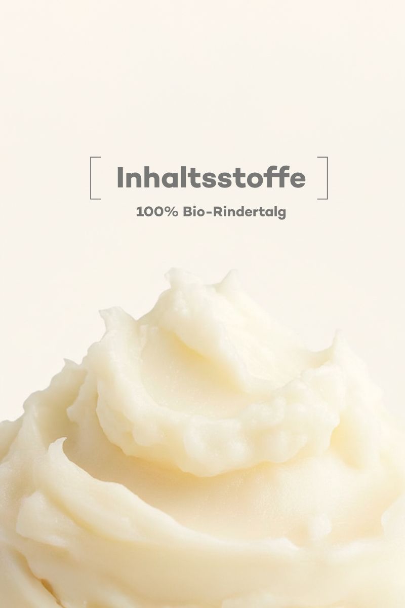 Nahaufnahme von Creme. Text: Inhaltsstoffe, 100% Bio-Rindertalg.