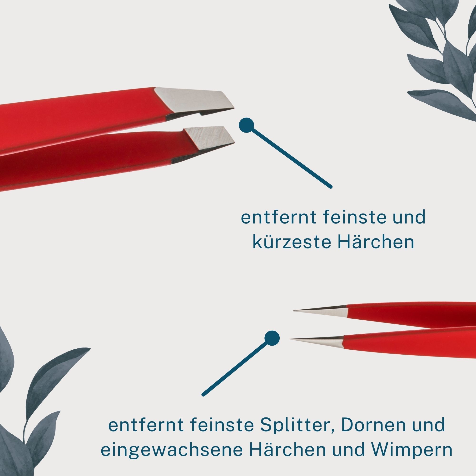 Zwei rote Pinzetten mit silbernen Spitzen. Text: "entfernt feinste und kürzeste Härchen" und "entfernt feinste Splitter, Dornen und eingewachsene Härchen und Wimpern".