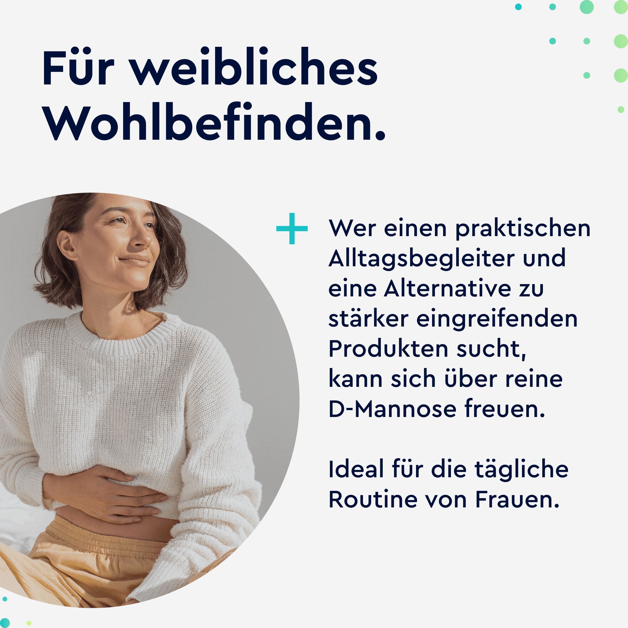 Frau hält sich den Bauch. Text: Für weibliches Wohlbefinden. Reine D-Mannose. Ideal für die tägliche Routine von Frauen.