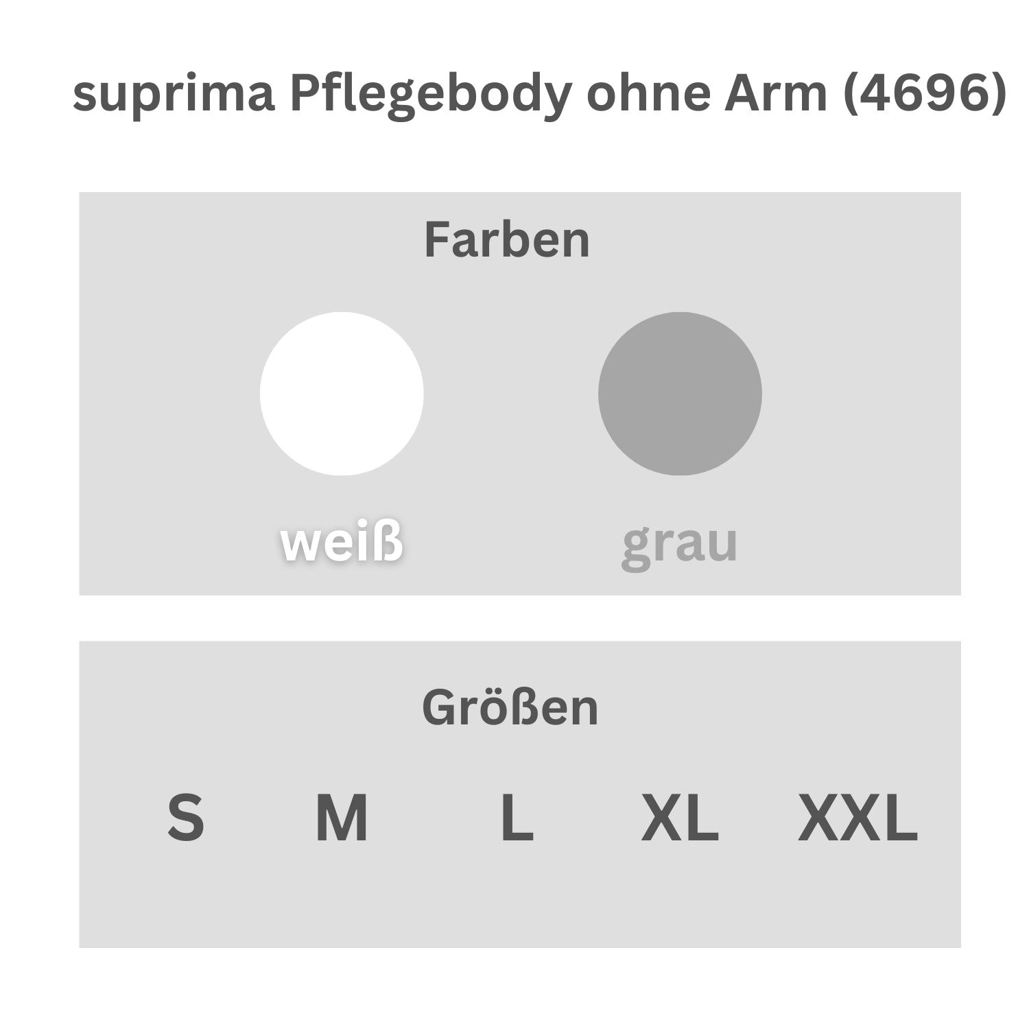 Produktinformationen: Farben (weiß, grau) und Größen (S, M, L, XL, XXL) für Pflegebody ohne Arm.