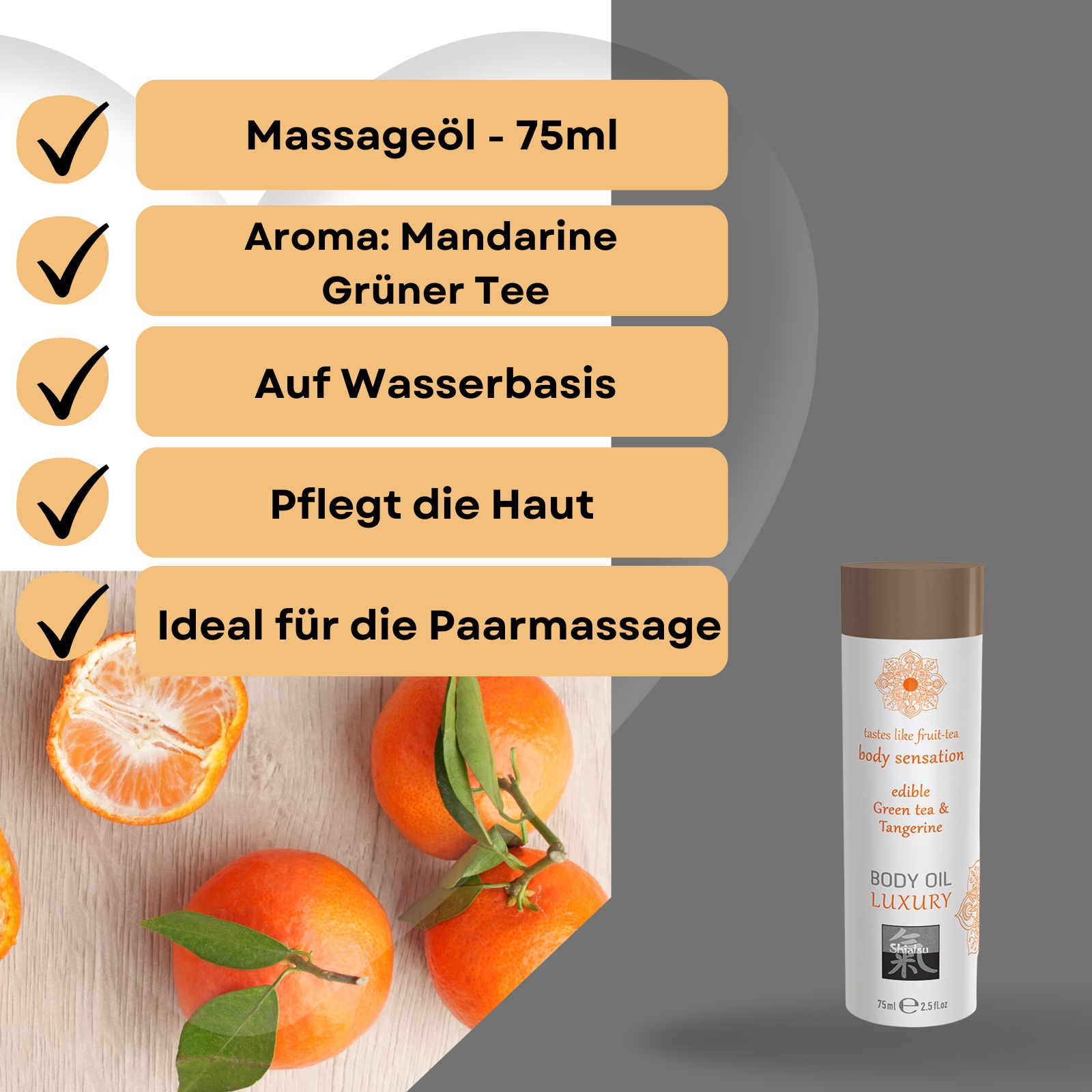 Massageöl-Flasche neben Mandarinen. Text: Massageöl - 75ml, Aroma: Mandarine Grüner Tee, Auf Wasserbasis, Pflegt die Haut, Ideal für die Paarmassage.