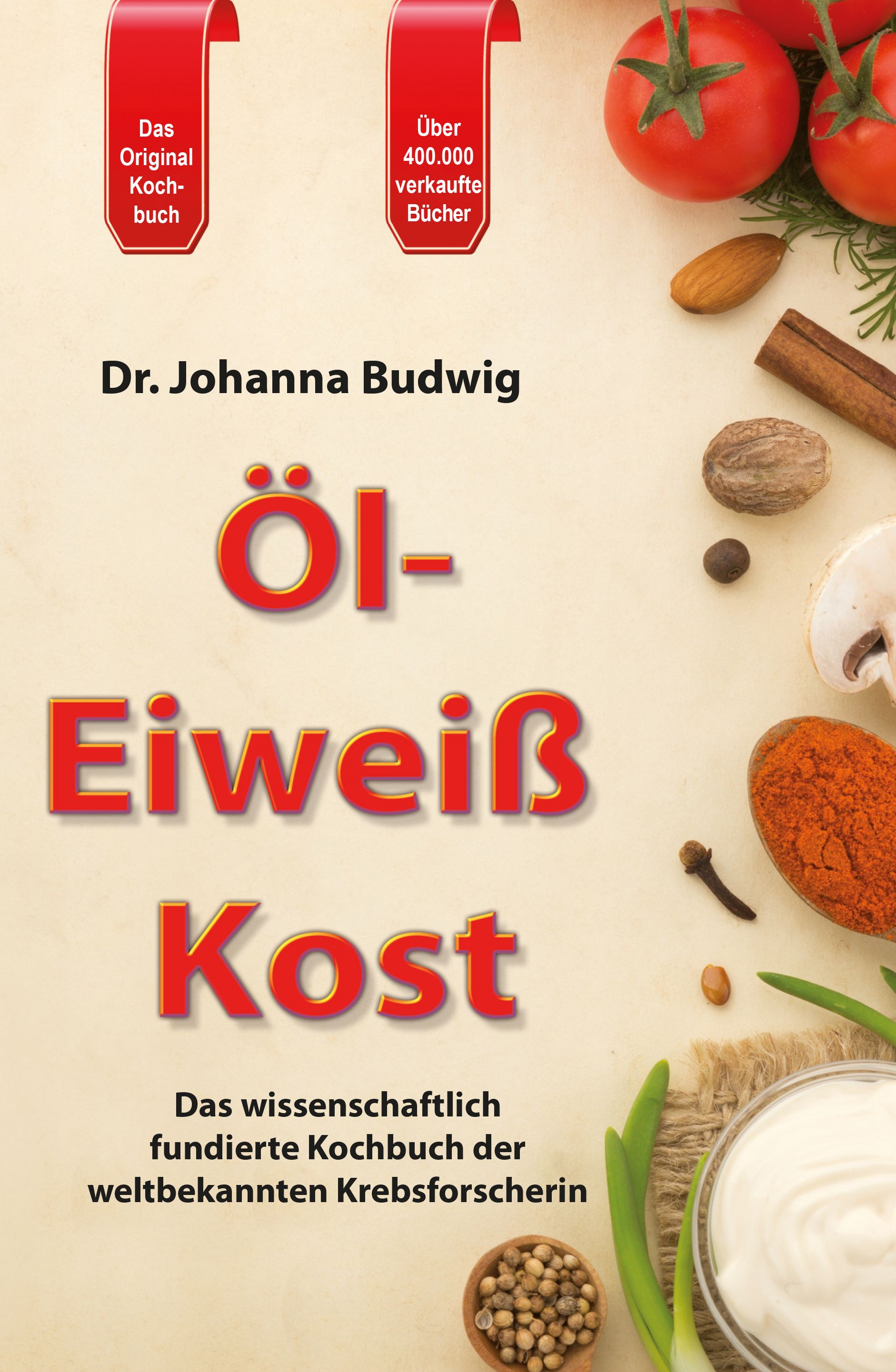 Buchcover mit Titel "Öl-Eiweiß-Kost" von Dr. Johanna Budwig. Rote Schrift auf beigem Hintergrund. Zutaten wie Tomaten, Gewürze.