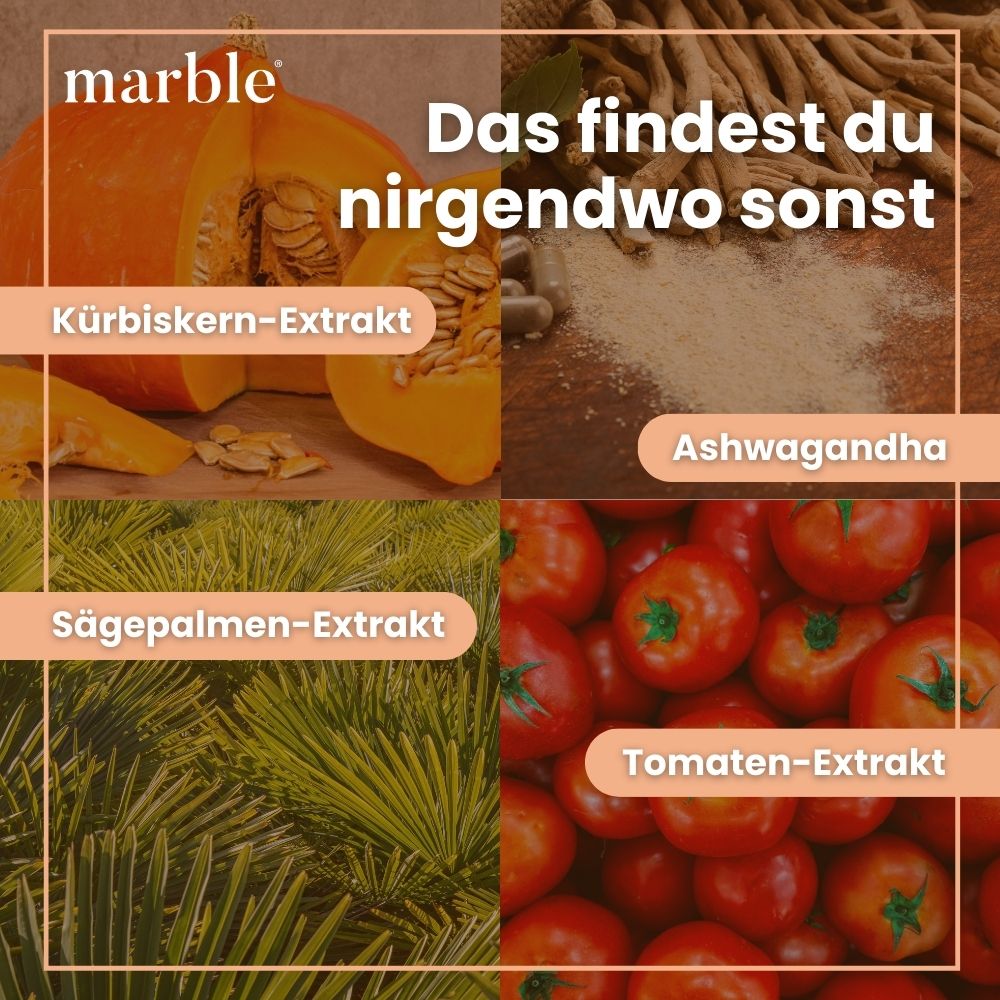 Kürbiskern-, Ashwagandha-, Sägepalmen- und Tomaten-Extrakt. Text: marble. Das findest du nirgendwo sonst.