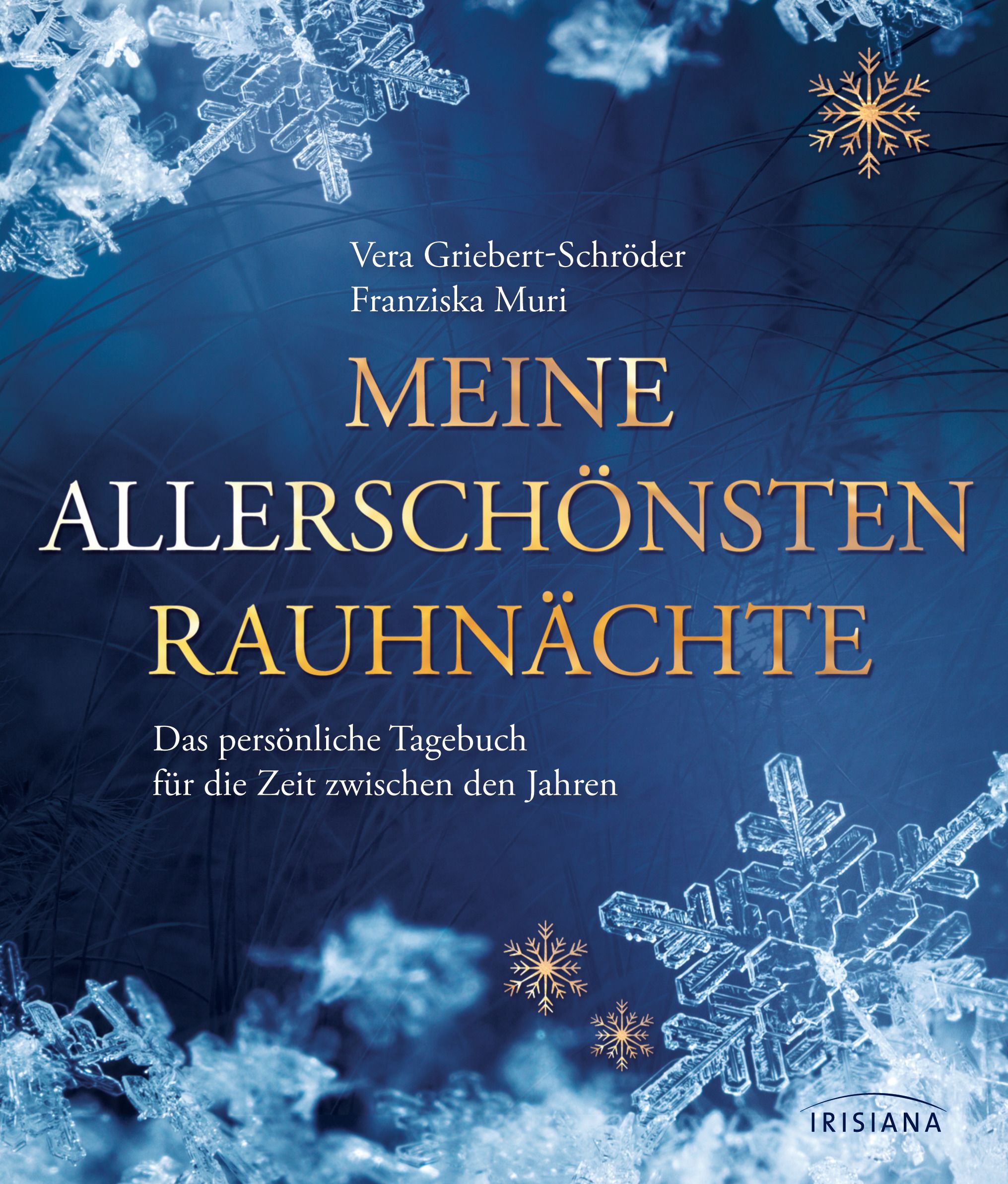 Buchcover mit blauem Hintergrund und Schneeflocken. Titel: Meine allerschönsten Rauhnächte. Autoren: Vera Griebert-Schröder, Franziska Muri. Verlag: Irisiana.