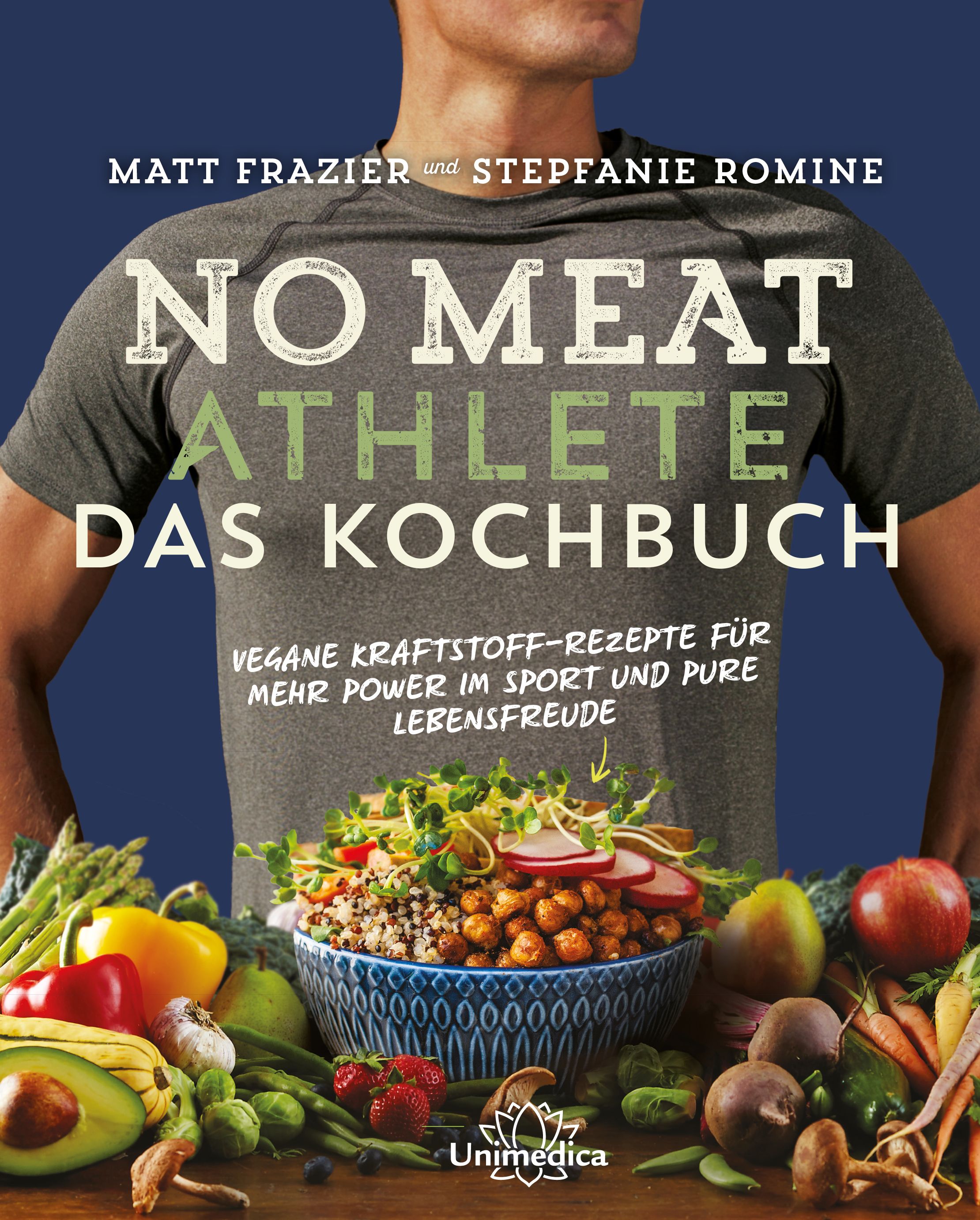 Kochbuch "No Meat Athlete – Das Kochbuch". Titel und Autoren. Gemüse und Obst um eine Schüssel mit Essen.