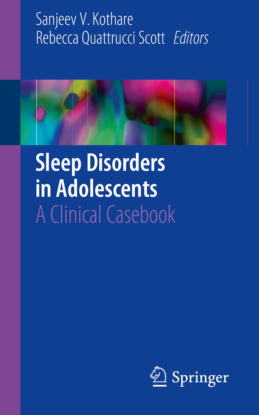 Buchcover: Sleep Disorders in Adolescents. Autoren: Sanjeev V. Kothare, Rebecca Quattrucci Scott. Verlag: Springer.