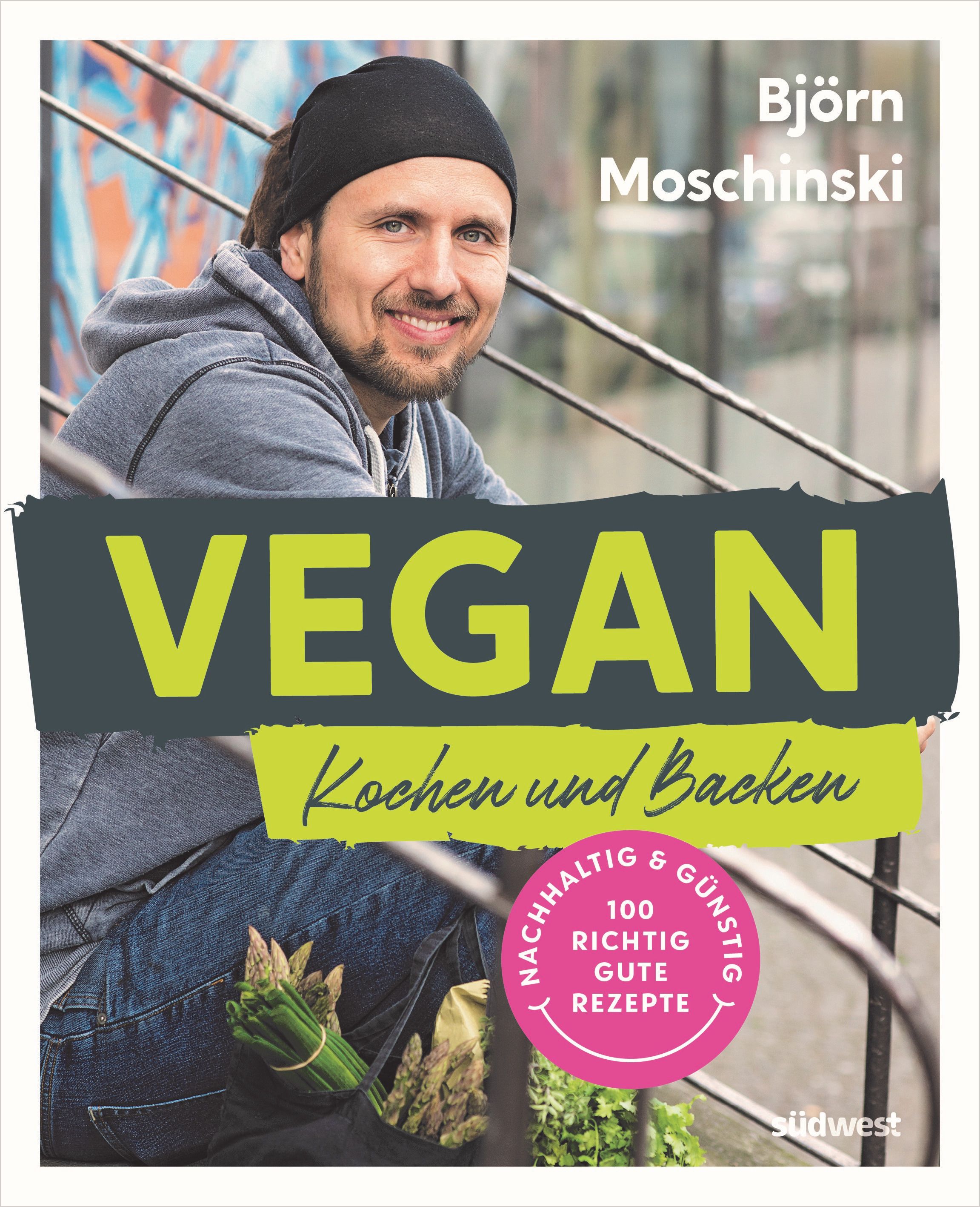 Buchcover mit Mann, Titel: Vegan Kochen und Backen. Autor: Björn Moschinski. Mit Aufkleber: 100 Rezepte. Verlag: südwest.