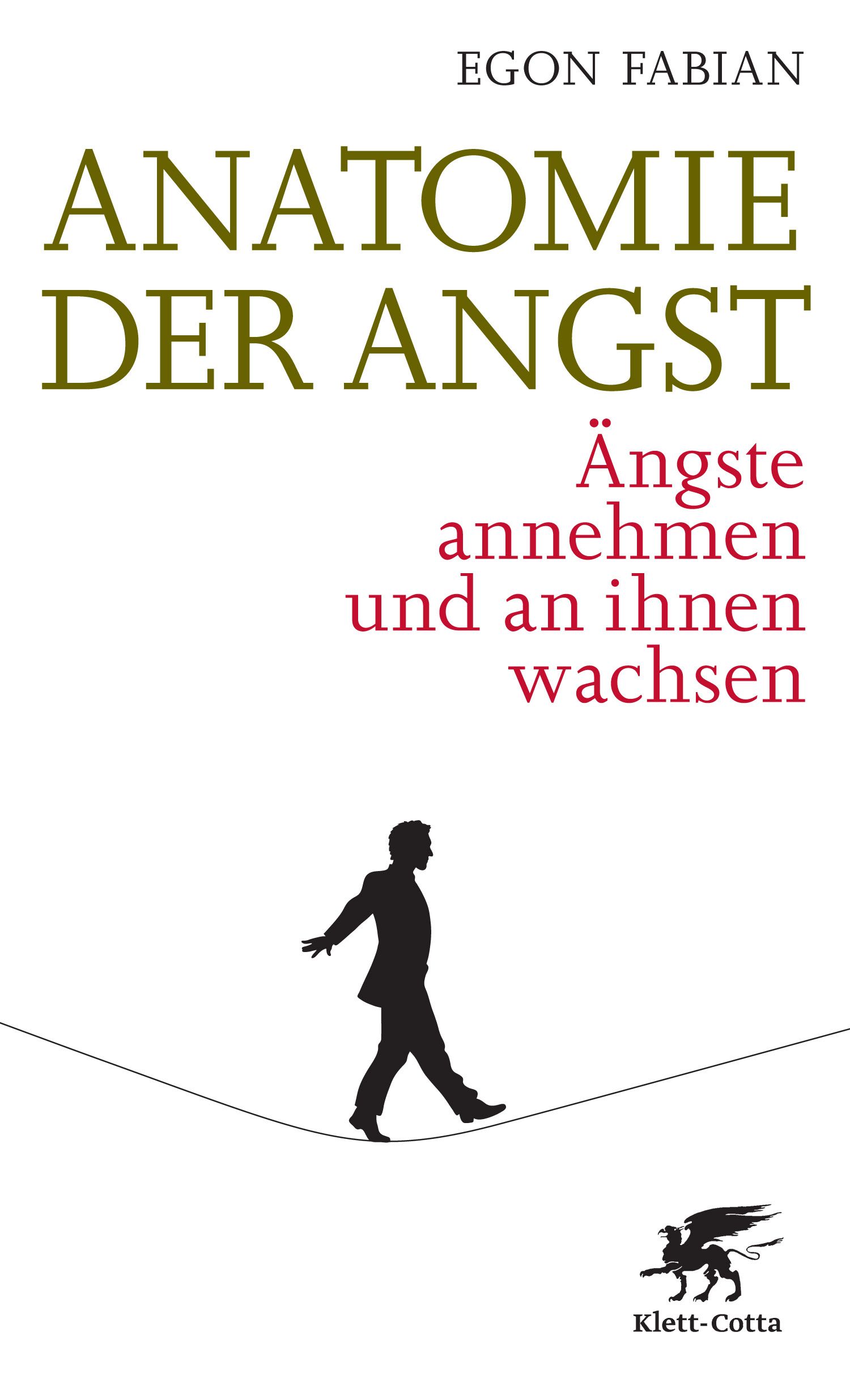 Buchcover: Anatomie der Angst. Autor: Egon Fabian. Titel in Grün, Untertitel in Rot. Silhouette einer Person auf einem Seil.