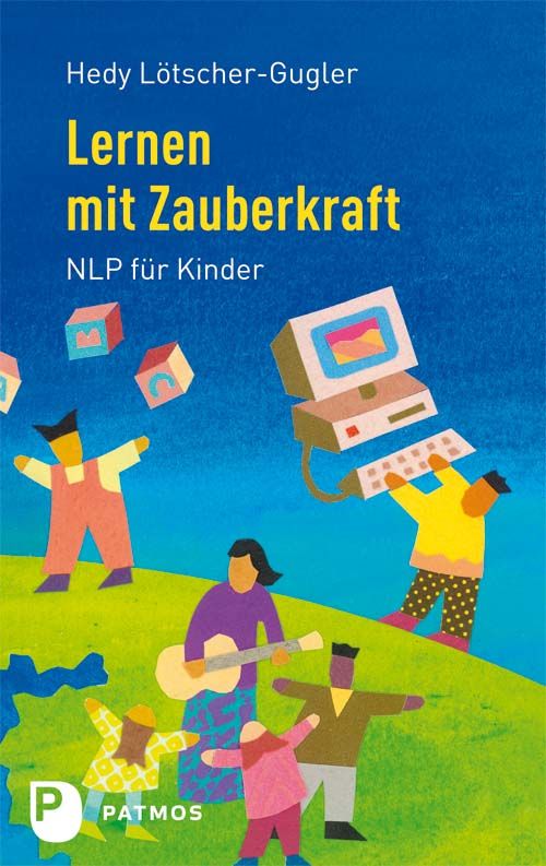 Buchcover mit Titel "Lernen mit Zauberkraft". Illustrationen von Figuren, Computer und Würfeln auf blauem Hintergrund. Verlag: Patmos.