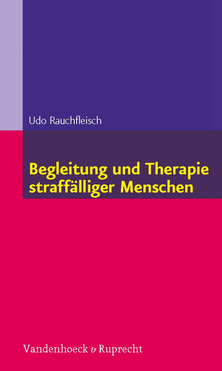 Buchcover: "Begleitung und Therapie straffälliger Menschen". Autor: Udo Rauchfleisch. Verlag: Vandenhoeck & Ruprecht.